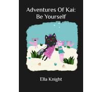 Adventures Of Kai: Be Yourself
