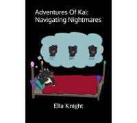 Adventures Of Kai: Navigating Nightmares