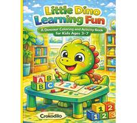 Adventures of Little Dino: A Fun Coloring Book for Kids Ages 3-7 (Cute Dinosaur Coloring Pages for Toddlers & Preschoolers)