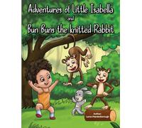 Adventures of Little Isabella and Bun Buns the knitted Rabbit