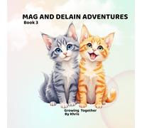 Adventures of Mag and Delain Boook3: Time to Experience The Garden (Mag and Delain adventures)