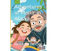 Adventures of Maria: in Alaska