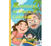 Adventures of Maria: in Colorado
