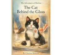 Adventures of Marlow: The Cat Behind the Glass