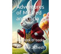 Adventures of Mildred and Lucia: The Book of books