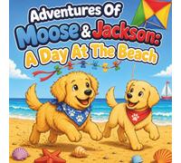Adventures Of Moose & Jackson: A Day At The Beach: Puppy Coloring Book For Kids
