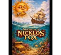 ADVENTURES OF NICKLOS FOX: A MISCREANT MANIFESTO