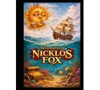 ADVENTURES OF NICKLOS FOX: A MISCREANT MANIFESTO