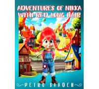 Adventures of Nikka With Long Red Hair For 8 Year Old Girls: Motivational Book about Courage, Confidence, and Kindness: Uplifting Stories Empowering ... Honesty, and Friendship (for Young Readers)
