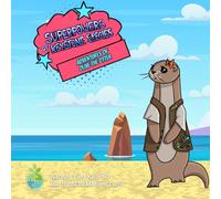 Adventures of Olive the Otter: The Superpowers of Keystone Species (Earth Explorer (Water-based))