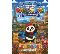 Adventures of Panda Bao Europe. A Coloring Book Series for Kids Ages 3+: Visit Paris, Rome, London, Barcelona, Berlin, Athens and More with Bao! ... Preschoolers (Panda Bao Coloring Adventures)