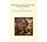 Adventures of Patriotism: Boy Scouts in Action (Classic Bundles)