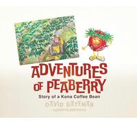Adventures of Peaberry: Story of a Kona Coffee Bean