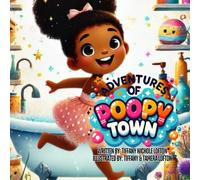 Adventures of Poopy Town: A Funny Potty-Training Book for Toddlers Ages 2-5 | Encourages Kids to Go #2 with Confidence Through Silly Bathroom Adventures (The Magic of Tamera's Health Coloring Books)