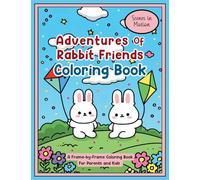 Adventures of Rabbit Friends Coloring Book: Scenes in Motion: A Frame-by-Frame Coloring Book for Parents and Kids
