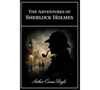 Adventures of Sherlock Holmes: With original illustrations - annotated