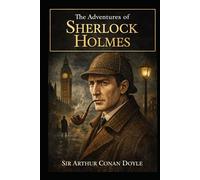 Adventures of Sherlock Holmes: With original illustrations - annotated