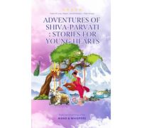 Adventures of Shiva-Parvati : Stories for Young Hearts