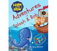 Adventures of Splash and Bob: An Adventure of Kindness, Faith and Blessings: Fun activities to Learn & Grow