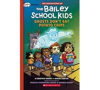 Adventures of the Bailey School Kids: Ghosts Don't Eat Potato Chips