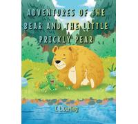 Adventures of the Bear and the Little Prickly Pear