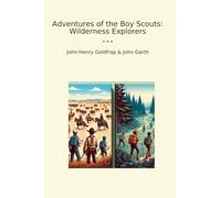 Adventures of the Boy Scouts: Wilderness Explorers (Classic Bundles)