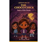 Adventures of The Choco Chick - Battle of Skin Fiends: Battle of Skin Fiends