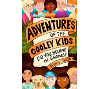 ADVENTURES OF THE COOLEY KIDS -DO YOU BELIEVE IN GNOMES