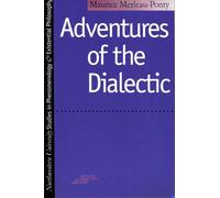 Adventures of the Dialectic (Studies in Phenomenology and Existential Philosophy)