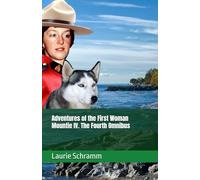 Adventures of the First Woman Mountie IV. The Fourth Omnibus