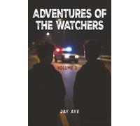 Adventures of The Watchers: Volume 3