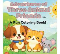 Adventures of Three Animal Friends: Nature & Seasons Coloring Book for Toddlers Ages 2-4