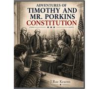 ADVENTURES OF TIMOTHY AND MR. PORKINS the CONSTITUTION