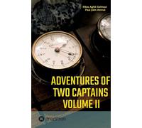 Adventures Of Two Captains Volume II: A Modern Epic Poem