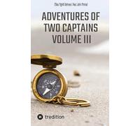 Adventures of Two Captains Volume III: Home, Sweet Home! ( A Political Manifesto)