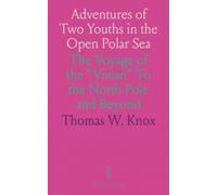 Adventures of Two Youths in the Open Polar Sea: The Voyage of the "Vivian" To the North Pole and Beyond