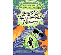 Adventures of Young H. G. Wells: Bertie & The Invisible Menace: Imagination Is His Superpower: 1