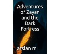 Adventures of Zayan and the Dark Fortress