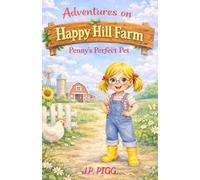 Adventures on Happy Hill Farm: Penny's Perfect Pet