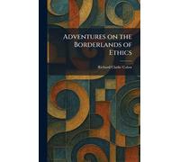 Adventures on the Borderlands of Ethics