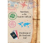 Adventures on the Road We Call Life: Wanderings of the Heart and Soul