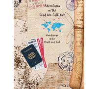Adventures on the Road We Call Life: Wanderings of the Heart and Soul