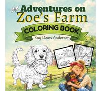 Adventures On Zoe's Farm: 80 Cute Farm Animal Coloring Pages for Kids Ages 4-Adult | Dogs, Animals, Holidays, and Fun Scenes