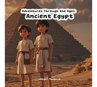 Adventures Through the Ages: Ancient Egypt