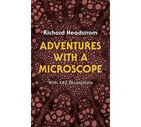 Adventures with a Microscope: With 142 Illustrations: xxiv