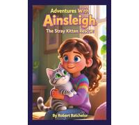 Adventures With Ainsleigh: The Stray Kitten Rescue