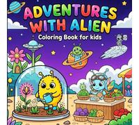 ADVENTURES WITH ALIEN: Coloring book for kids