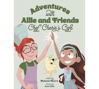 Adventures with Allie and Friends: Chef Cherie's Cafe