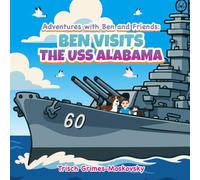 Adventures with Ben and Friends: Ben Visits the USS Alabama