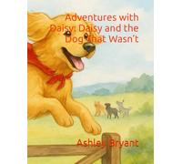 Adventures with Daisy: Daisy and the Dog That Wasn’t